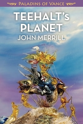 Teehalt's Planet by Merrill, John