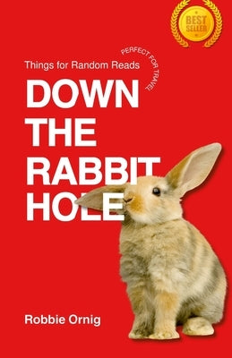Down the Rabbit Hole: Things for Random Reads by O. Rnig, Robbie
