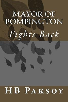 Mayor of PØmpington: Fights Back by Paksoy, Hb