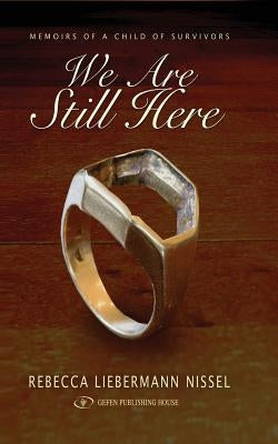 We Are Still Here by Liebermann Nissel, Rebecca