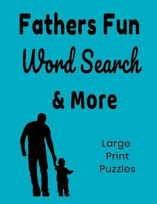 Fathers Fun Word Search & More: Large Print Word Search, Word Scrambles, Suduko, Cryptograms by Puzzlester, Mj