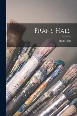Frans Hals by Hals, Frans