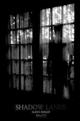 Shadow Lands by Kessler, Alan Steven