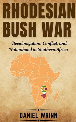 Rhodesian Bush War by Wrinn, Daniel
