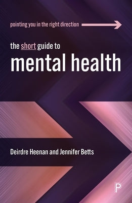 The Short Guide to Mental Health by Heenan, Deirdre