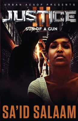 Justice 3: Sun of a gun by Salaam, Sa'id