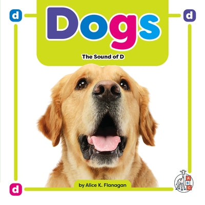 Dogs: The Sound of D by Flanagan, Alice K.