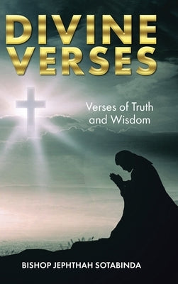 Divine Verses: Verses of Truth and Wisdom by Sotabinda, Bishop Jephthah