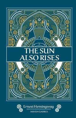 The sun also Rises by Hemingway, Ernest