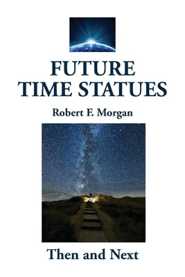 Future Time Statues by Morgan, Robert F.
