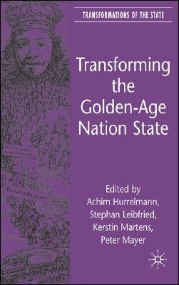 Transforming the Golden-Age Nation State by Hurrelmann, A.