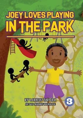 Joey Loves Playing In The Park by Tapora, Lorrie