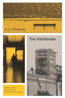 The Pathfinder: Book 2 in the Denny Durant Montr?al Crime Series by Fournier, C. J.