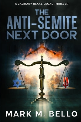 The Anti-Semite Next Door by Bello, Mark M.