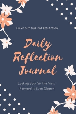 Daily Reflection Journal: Every Day Gratitude & Reflections Book For Writing About Life, Practice Positive Self Exploration, Adults & Kids Gift by Newton, Amy