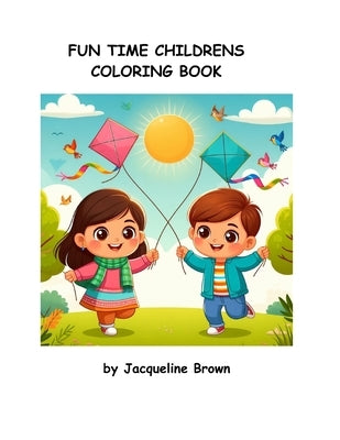 Fun Childrens Coloring Book by Brown, Jacqueline