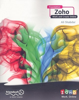 Foundation Zoho: Work and Create Online by Shabdar, Ali