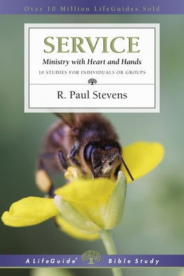Service: Ministry with Heart and Hands by Stevens, R. Paul