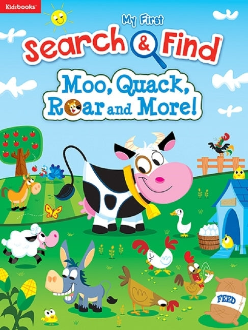 My First Search & Find: Moo, Quack, Roar and More! by Publishing, Kidsbooks