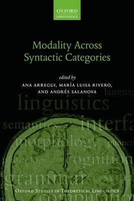 Modality Across Syntactic Categories by Arregui, Ana