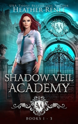 Shadow Veil Academy: Books 1-3 by Renee, Heather