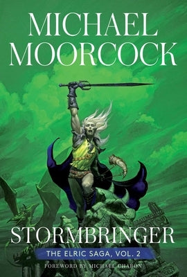 Stormbringer: The Elric Saga Part 2 by Moorcock, Michael