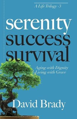 Serenity: Aging With Dignity, Living With Grace by Brady Mfa, David