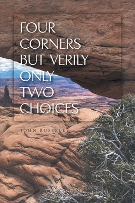 Four Corners but Verily Only Two Choices by Russell, John