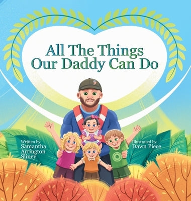 All The Things Our Daddy Can Do by Sliney, Samantha Arrington