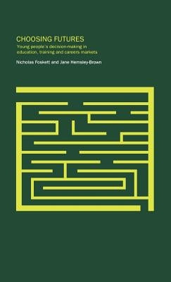 Choosing Futures by Foskett, Nicholas