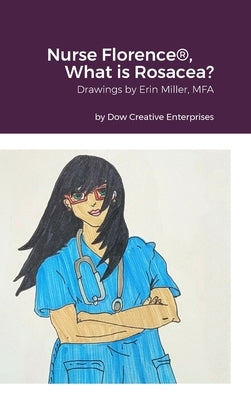 Nurse Florence(R), What is Rosacea? by Dow, Michael