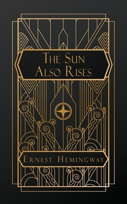 The Sun Also Rises by Hemingway, Ernest
