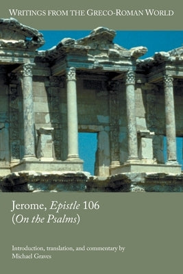 Jerome, Epistle 106 (On the Psalms) by Graves, Michael