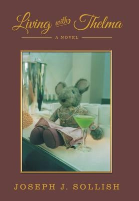 Living with Thelma by Sollish, Joseph J.