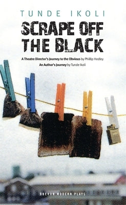 Scrape Off the Black by Ikoli, Tunde