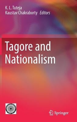Tagore and Nationalism by Tuteja, K. L.