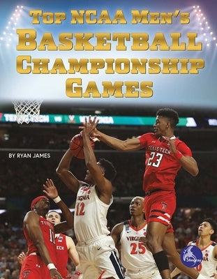 Top NCAA Men's Basketball Championship Games by James, Ryan