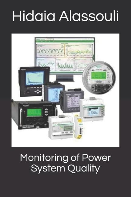 Monitoring of Power System Quality by Alassouli, Hidaia Mahmood