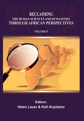 Reclaiming the Human Sciences and Humanities through African Perspectives. Volume II by Anyidoho, Kofi