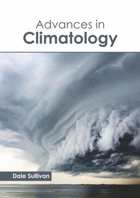 Advances in Climatology by Sullivan, Dale