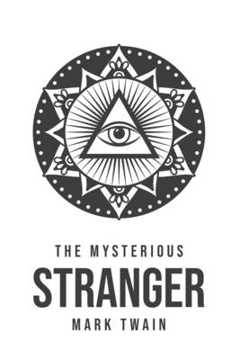 The Mysterious Stranger by Twain, Mark