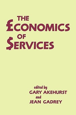 The Economics of Services by Akehurst, Gary