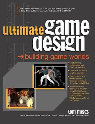 Ultimate Game Design: Building Game Worlds by Meigs, Tom