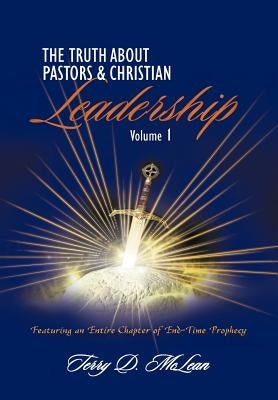 The Truth about Pastors and Christian Leadership by McLean, Terry D.