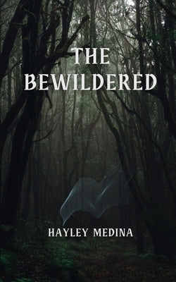 The Bewildered by Medina, Hayley
