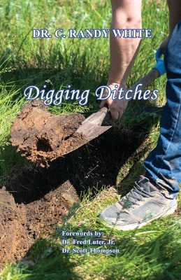 Digging Ditches by White, C. Randy