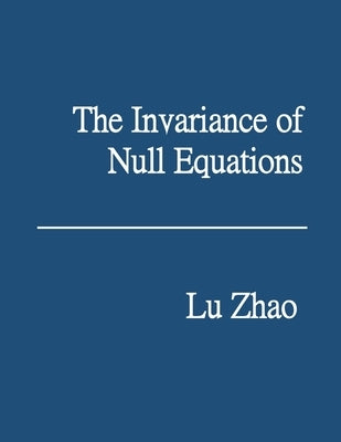 The Invariance of Null Equations by Zhao, Lu