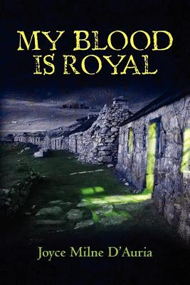 My Blood is Royal by D'Auria, Joyce Milne