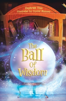 The Ball Of Wisdom by Tino, Zephram