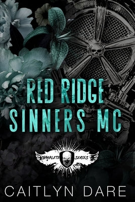Red Ridge Sinners MC: A Dark MC Romance by Dare, Caitlyn
